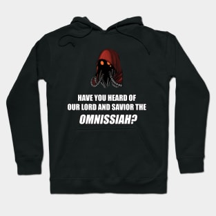 Have you heard of our lord and savior the Omnissiah? Hoodie